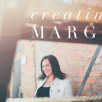 Creating Margin Blog