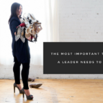 The Most Important Thing a Leader Needs To Do