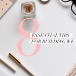8 Essential Tips for Building Wealth