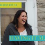 The Secret Key to Having It All
