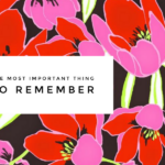 The Most Important Thing to Remember