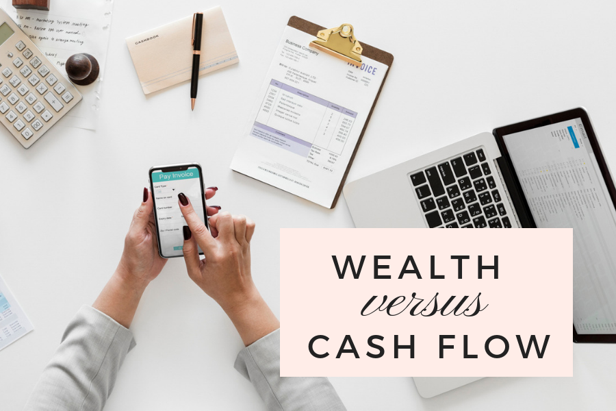 Wealth Versus Cash Flow