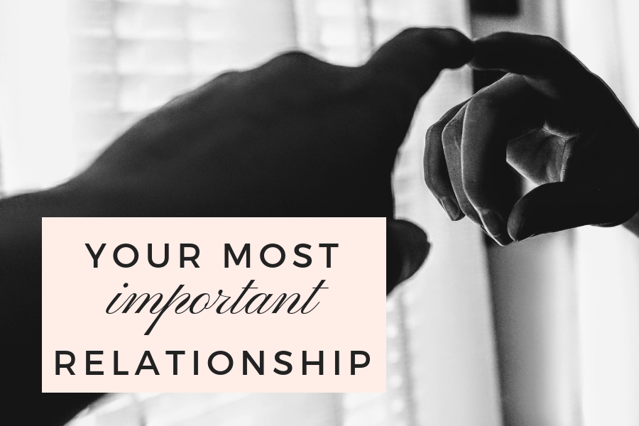 Your Most Important Relationship