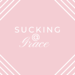 Sucking At Grace