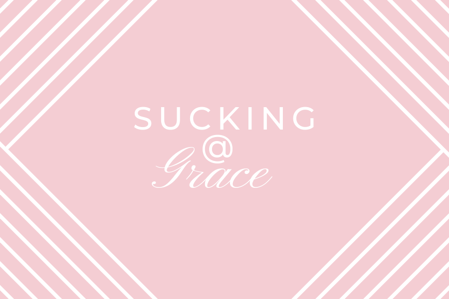 Sucking At Grace