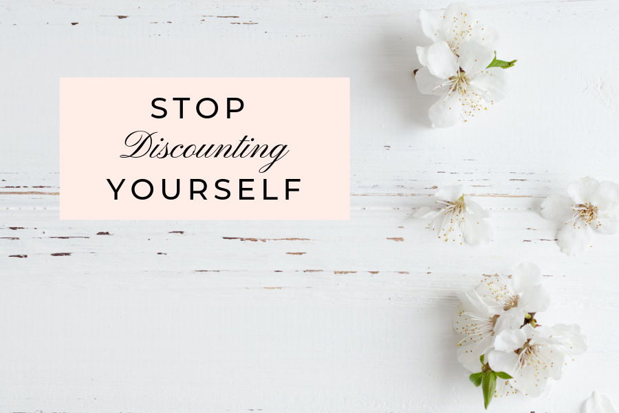 Stop Discounting Yourself