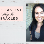 The Fastest Way To Miracles