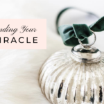 Finding Your Miracle