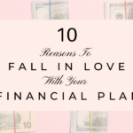 10 Reasons To Fall In Love With Your Financial Plan
