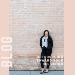 Outsourcing Toward Your Big Vision