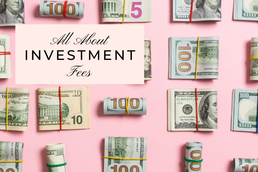 All About Investment Fees by Lisa Elle, CFP